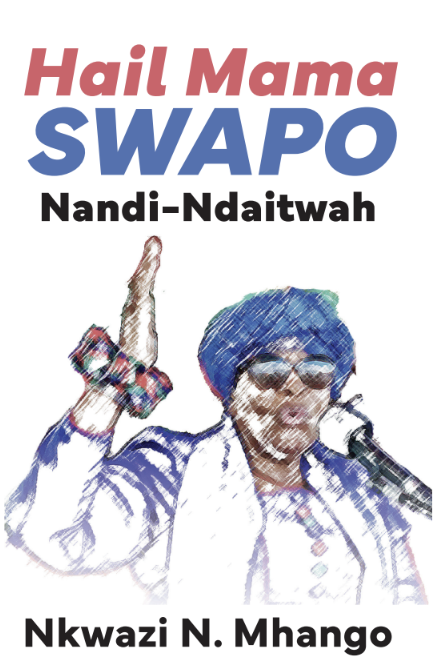 Hail Mama SWAPO Nandi-Ndaitwah